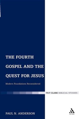 Cover of The Fourth Gospel and the Quest for Jesus: Modern Foundations Reconsidered