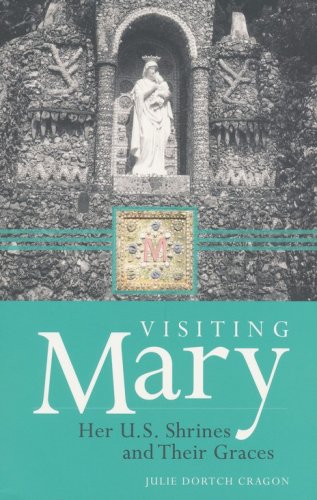 Cover of Visiting Mary: Her U.S. Shrines and Their Graces