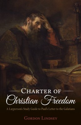 Cover of Charter of Christian Freedom: A Layperson's Study Guide to Paul's Letter to the Galatians - eBook