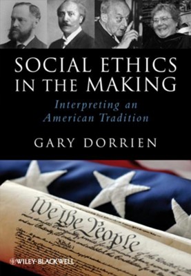 Cover of Social Ethics in the Making: Interpreting an American Tradition