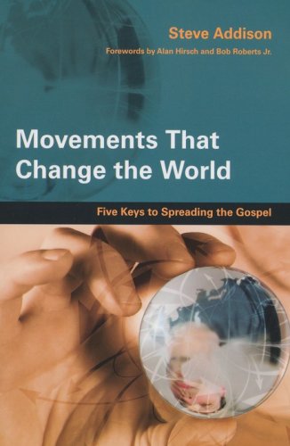 Cover of Movements That Change the World: Five Keys to Spreading the Gospel