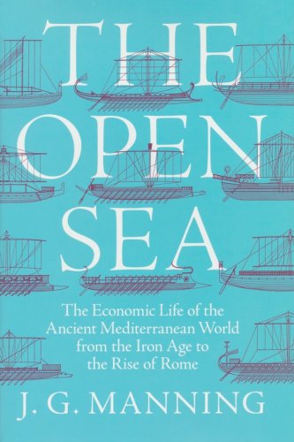 Cover of The Open Sea: The Economic Life of the Ancient Mediterranean World from the Iron Age to the Rise of Rome