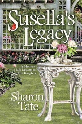 Cover of Susella's Legacy: A Mother's Life Lessons to Her Daughter