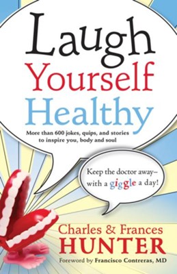 Cover of Laugh Yourself Healthy: Keep the doctor away --with a giggle a day! - eBook
