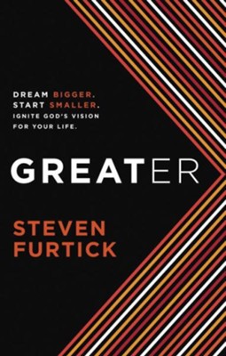 Cover of Greater: Dream Bigger. Start Smaller. Ignite God's Vision for Your Life. - eBook