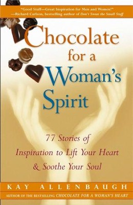 Cover of Chocolate for a Woman's Spirit: 77 Stories of Inspiration to Life Your Heart and Sooth Your Soul - eBook