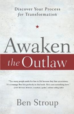 Cover of Awaken the Outlaw, Magician, and Hero Inside: Disrupt Normalcy, Destroy Limitations, and Unlock Your Future - eBook