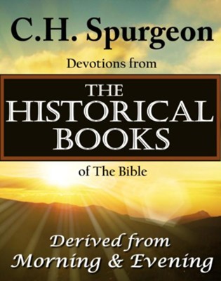 Cover of C.H. Spurgeon Devotions from the Historical Books of the Bible: Derived from Morning & Evening - eBook