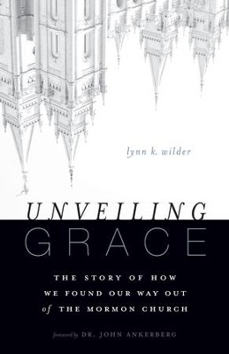 Cover of Unveiling Grace: The Story of How We Found Our Way out of the Mormon Church - eBook