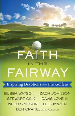 Cover of Faith in the Fairway: Inspiring Devotions from Pro Golfers - eBook