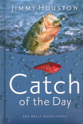 Cover of Catch of the Day: Spiritual Lessons for Life from the Sport of Fishing