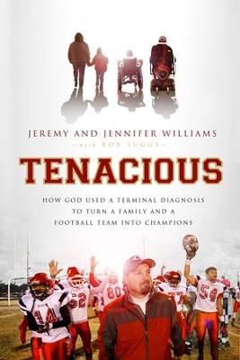 Cover of Tenacious: How God Used a Terminal Diagnosis to Turn a Family and a Football Team into Champions - eBook
