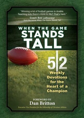 Cover of When the Game Stands Tall: 52 Weekly Devotions for the Heart of a Champion - eBook