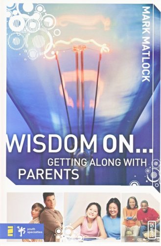 Cover of Wisdom On ... Getting Along with Parents