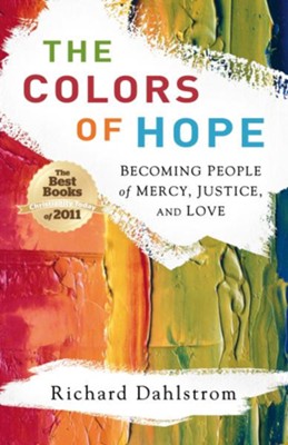 Cover of Colors of Hope, The: Becoming People of Mercy, Justice, and Love - eBook