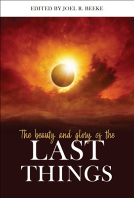 Cover of The Beauty and Glory of the Last Things
