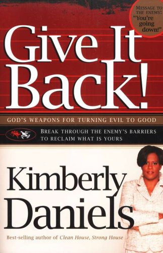 Cover of Give It Back! God's Weapons for Turning Evil to Good