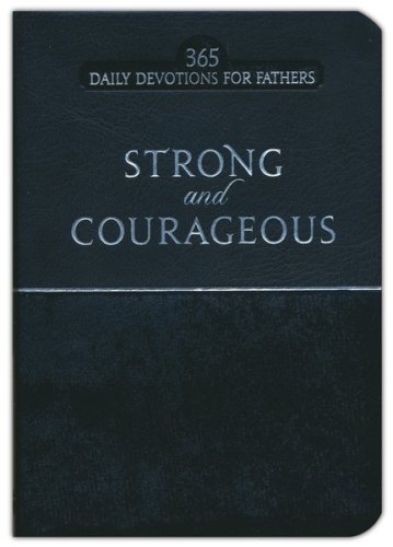 Cover of Strong & Courageous: 365 Daily Devotions for Fathers - imitation leather, black