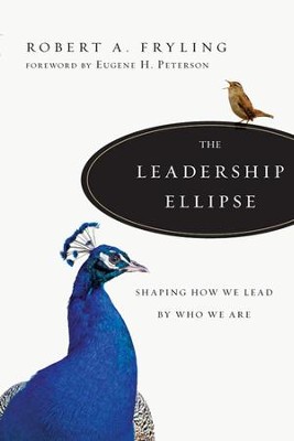 Cover of The Leadership Ellipse: Shaping How We Lead by Who We Are - eBook