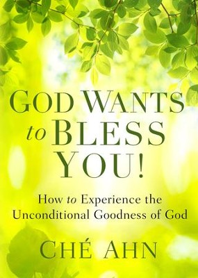 Cover of God Wants to Bless You!: How to Experience the Unconditional Goodness of God - eBook