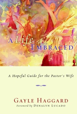 Cover of A Life Embraced: A Hopeful Guide for the Pastor's Wife - eBook