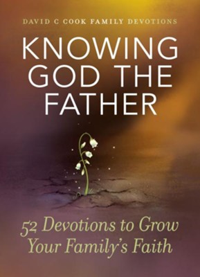 Cover of Knowing God the Father: 52 Devotions to Grow Your Family's Faith - eBook