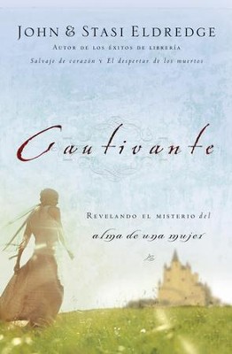 Cover of Cautivante: Revelando el Misterio del Alma de una Mujer (Captivating: Unveiling the Mystery of a Woman's Soul) - eBook