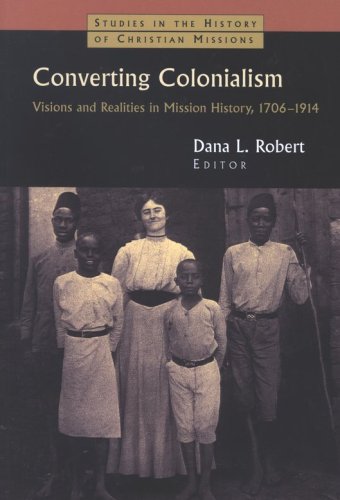 Cover of Converting Colonialism: Visions and Realities in Mission History, 1706-1914