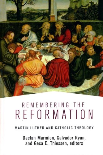Cover of Remembering the Reformation: Martin Luther and Catholic Theology