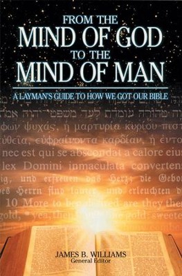 Cover of From the Mind of God to the Mind of Man: A Layman's Guide to How We Got Our Bible - eBook