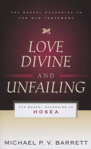 Cover of Love Divine and Unfailing: The Gospel According to Hosea