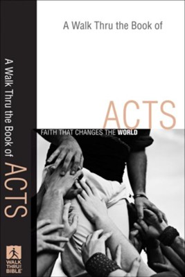 Cover of Walk Thru the Book of Acts, A: Faith That Changes the World - eBook