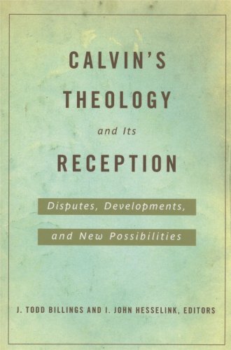 Cover of Calvin's Theology and Its Reception: Disputes, Developments, and New Possibilities