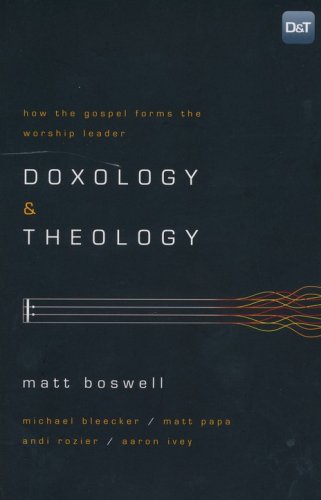 Cover of Doxology & Theology: How the Gospel Forms the Worship Leader