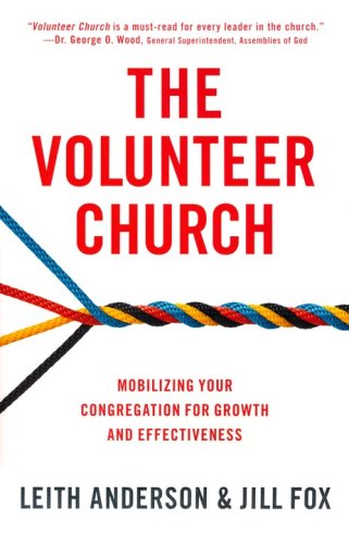 Cover of The Volunteer Church: Mobilizing Your Congregation for Growth and Effectiveness