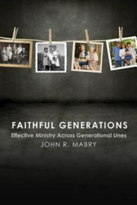 Cover of Faithful Generations: Effective Ministry Across Generational Lines