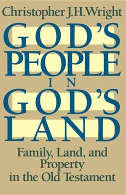 Cover of God's People in God's Land: Family, Land, and Property in the Old Testament