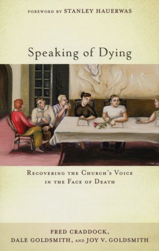 Cover of Speaking of Dying: Recovering the Church's Voice in the Face of Death