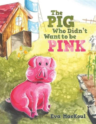 Cover of The Pig Who Didn't Want to Be Pink
