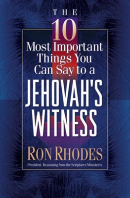 Cover of 10 Most Important Things You Can Say to a Jehovah's Witness, The - eBook