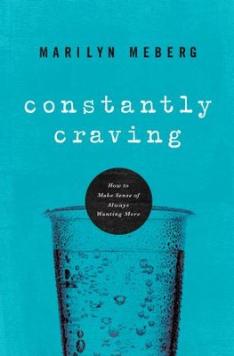 Cover of Constantly Craving: How to Make Sense of Always Wanting More - eBook