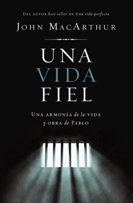 Cover of Una vida fiel: Una armonia entre el mensaje y la vida de Pablo - eBook
