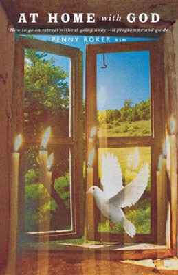 Cover of At Home with God: How to Go on Retreat Without Going Away a Programme and Guide