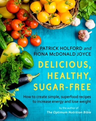 Cover of Delicious, Healthy, Sugar-Free: Incredibly delicious low-GL recipes / Digital original - eBook