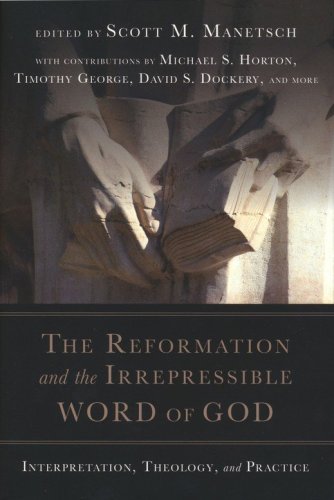 Cover of The Reformation and the Irrepressible Word of God : Interpretation, Theology, and Practice
