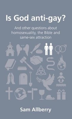 Cover of Is God anti-gay?: and other questions about homosexuality, the Bible and same-sex attraction - eBook