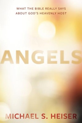 Cover of Angels: What the Bible Really Says About God's Heavenly Host - eBook