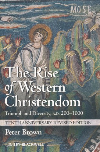 Cover of The Rise of Western Christendom: Triumph and Diversity, A.D. 200-1000, Tenth Anniversary Revised Edition