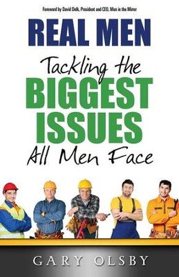 Cover of Real Men: Tackling the Biggest Issues All Men Face