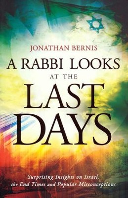 Cover of Rabbi Looks at the Last Days, A: Surprising Insights on Israel, the End Times and Popular Misconceptions - eBook